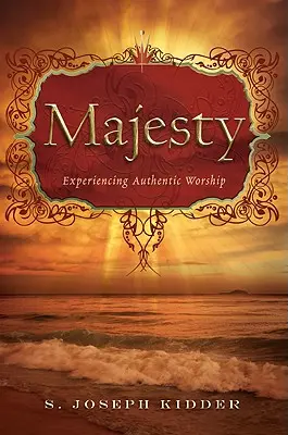 Veličenstvo: Prožitek autentického uctívání - Majesty: Experiencing Authentic Worship