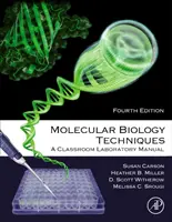 Techniky molekulární biologie: Laboratorní příručka pro učebnu - Molecular Biology Techniques: A Classroom Laboratory Manual