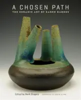 Vyvolená cesta: Keramické umění Karen Karnes - A Chosen Path: The Ceramic Art of Karen Karnes