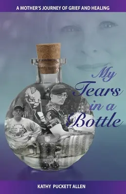 Moje slzy v láhvi: Těhotenské lahve: Cesta matky za zármutkem a uzdravením (A Mother's Journey of Grief and Healing) - My Tears in a Bottle: A Mother's Journey of Grief and Healing