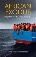 Africký exodus: migrace a budoucnost Evropy - African Exodus: Migration and the Future of Europe