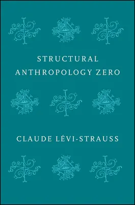 Strukturální antropologie Nula - Structural Anthropology Zero
