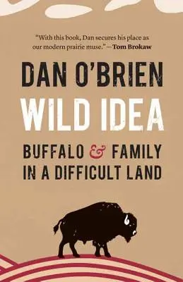 Divoká myšlenka: Bizon a rodina v obtížné zemi - Wild Idea: Buffalo and Family in a Difficult Land