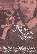 Poznámky o ošetřovatelství: Co to je a co to není - Notes on Nursing: What It Is, and What It Is Not