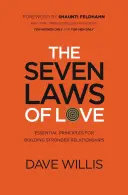 Sedm zákonů lásky: Základní principy pro budování silnějších vztahů: Sedm zákonů: Jak budovat vztahy? - The Seven Laws of Love: Essential Principles for Building Stronger Relationships