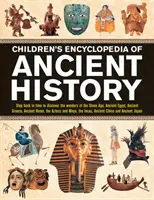 Dětská encyklopedie starověkých dějin: Dějiny starověké historie: Vraťte se v čase a objevte zázraky doby kamenné, starověkého Egypta, starověkého Řecka, starověkého Říma, starověkého Říma, starověké Evropy - Children's Encyclopedia of Ancient History: Step Back in Time to Discover the Wonders of the Stone Age, Ancient Egypt, Ancient Greece, Ancient Rome, t
