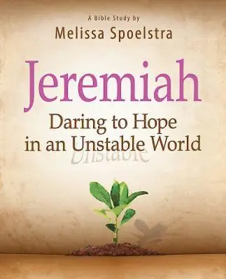 Jeremiáš - kniha pro účastníky: Odvaha k naději v nestabilním světě. - Jeremiah, Participant Book: Daring to Hope in an Unstable World