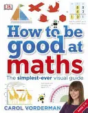 Jak být dobrý v matematice - Nejjednodušší názorný průvodce - How to be Good at Maths - The Simplest-Ever Visual Guide