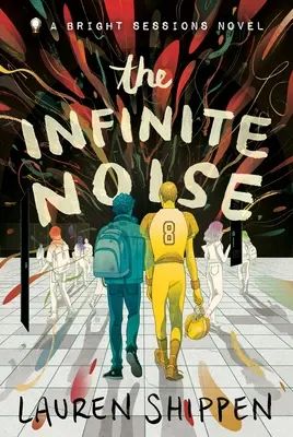 Nekonečný hluk: A Bright Sessions Novel - The Infinite Noise: A Bright Sessions Novel