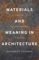 Materiály a význam v architektuře: Eseje o tělesné zkušenosti s budovami - Materials and Meaning in Architecture: Essays on the Bodily Experience of Buildings
