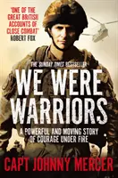 We Were Warriors: Silný a dojemný příběh o odvaze pod palbou. - We Were Warriors: A Powerful and Moving Story of Courage Under Fire