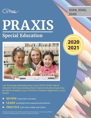 Praxis Special Education Core Knowledge and Applications (5354) Study Guide (Studijní příručka pro speciální pedagogiku): Příprava na testování speciální pedagogiky včetně zkoušky Praxis II Speciální pedagogika Pr - Praxis Special Education Core Knowledge and Applications (5354) Study Guide: Special Education Test Prep Including Praxis II Special Education Exam Pr