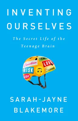 Inventing Ourselves: Tajný život mozku dospívajících - Inventing Ourselves: The Secret Life of the Teenage Brain