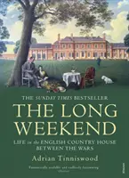 Prodloužený víkend - Život v anglickém venkovském domě v meziválečném období - Long Weekend - Life in the English Country House Between the Wars