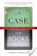 Případ pro knihy: Knihy: minulost, současnost a budoucnost - The Case for Books: Past, Present, and Future
