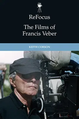 Přeorientovat se: Série příruček pro kuchaře a kuchařky: Návod k použití: Filmy Francise Vebera - Refocus: The Films of Francis Veber