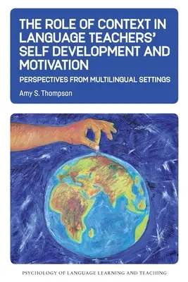 Role kontextu v seberozvoji a motivaci učitelů jazyků - The Role of Context in Language Teachers' Self Development and Motivation