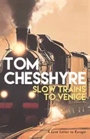 Pomalé vlaky do Benátek - milostný dopis do Evropy - Slow Trains to Venice - A Love Letter to Europe