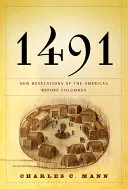 1491: Nová odhalení o Americe před Kolumbem - 1491: New Revelations of the Americas Before Columbus