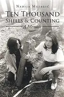 Deset tisíc mušlí a počítání: Memoáry - Ten Thousand Shells and Counting: A Memoir