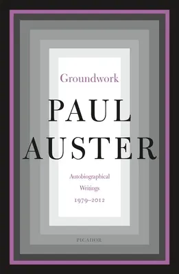 Groundwork: Autobiografické texty, 1979-2012 - Groundwork: Autobiographical Writings, 1979-2012