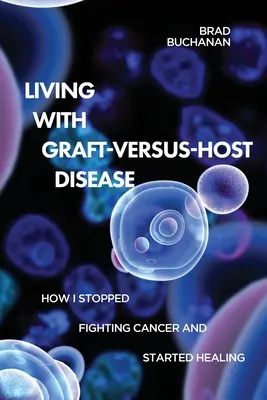 Život s nemocí štěpu proti hostiteli - Living with Graft-Versus-Host Disease