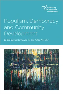Populismus, demokracie a rozvoj společenství - Populism, Democracy and Community Development
