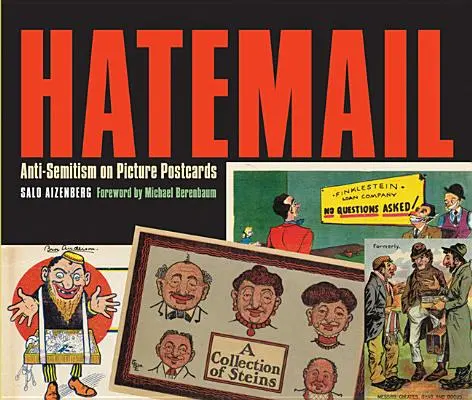 Hatemail: Antisemitismus na obrázkových pohlednicích: Hatemat: antisemitismus na obrázkových pohlednicích - Hatemail: Anti-Semitism on Picture Postcards