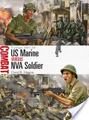 Americký mariňák proti vojákovi NVA: Vietnam 1967-68 - US Marine Vs NVA Soldier: Vietnam 1967-68