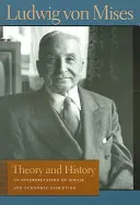 Teorie a dějiny: Výklad společenského a hospodářského vývoje - Theory and History: An Interpretation of Social and Economic Evolution
