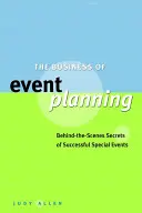 Byznys plánování akcí: Podnikání v oblasti organizování akcí: Zákulisní tajemství úspěšných speciálních akcí - The Business of Event Planning: Behind the Scenes Secrets of Successful Special Events