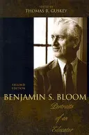Benjamin S. Bloom: B. Bloom Bloom: Portréty pedagoga, 2. vydání - Benjamin S. Bloom: Portraits of an Educator, 2nd Edition