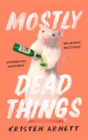 Většinou mrtvé věci - Mostly Dead Things