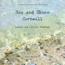 Moře a pobřeží Cornwallu - Společné a kuriózní nálezy - Sea and Shore Cornwall - Common and Curious Findings