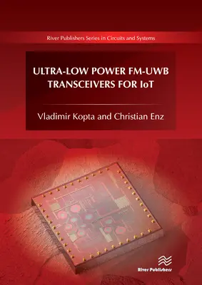 Ultra-Low Power Fm-Uwb Transceivers for Iot (Přijímače Fm-Uwb s velmi nízkou spotřebou pro Iot) - Ultra-Low Power Fm-Uwb Transceivers for Iot