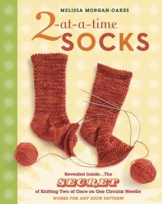 2-At-A-Time Socks (Ponožky na čas): . . tajemství pletení dvou ponožek najednou na jedné kruhové jehlici; funguje pro jakýkoli ponožkový vzor! - 2-At-A-Time Socks: Revealed Inside. . . the Secret of Knitting Two at Once on One Circular Needle; Works for Any Sock Pattern!