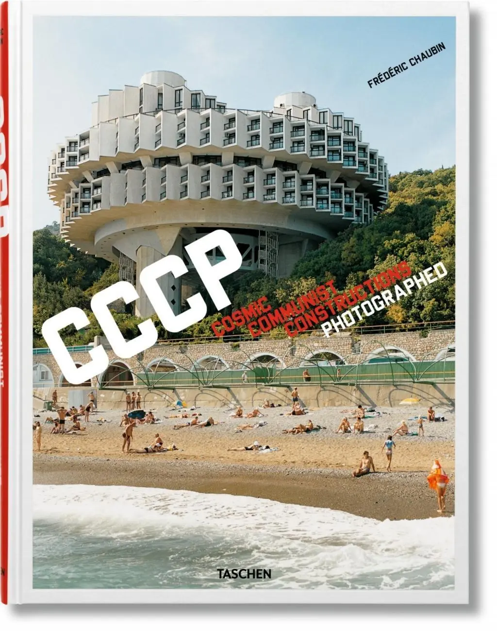 Frdric Chaubin. Cccp. Kosmické komunistické stavby na fotografiích - Frdric Chaubin. Cccp. Cosmic Communist Constructions Photographed