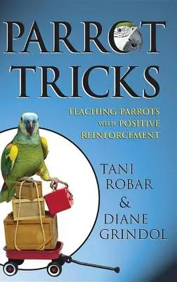 Papouščí triky: Výuka papoušků pomocí pozitivního posilování - Parrot Tricks: Teaching Parrots with Positive Reinforcement