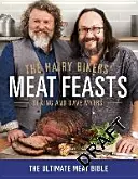 Masové hody The Hairy Bikers': S více než 120 lahodnými recepty: Masová moderní klasika - The Hairy Bikers' Meat Feasts: With Over 120 Delicious Recipes - A Meaty Modern Classic