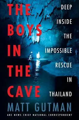 Chlapci v jeskyni: Hluboko uvnitř nemožné záchrany v Thajsku - The Boys in the Cave: Deep Inside the Impossible Rescue in Thailand