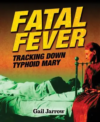 Smrtící horečka: Na stopě tyfu Mary - Fatal Fever: Tracking Down Typhoid Mary