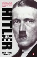 Hitler 1889-1936 - Pýcha - Hitler 1889-1936 - Hubris