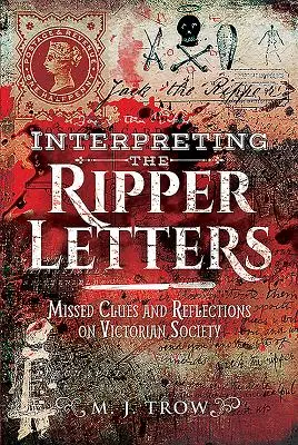 Interpretace Rozparovačových dopisů: Chybějící stopy a úvahy o viktoriánské společnosti - Interpreting the Ripper Letters: Missed Clues and Reflections on Victorian Society