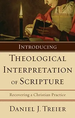 Úvod do teologické interpretace Písma: Obnovení křesťanské praxe - Introducing Theological Interpretation of Scripture: Recovering a Christian Practice