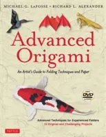Origami pro pokročilé: Průvodce umělce technikami skládání a papíru: Origami: Kniha s 15 originálními a náročnými projekty: Návod: - Advanced Origami: An Artist's Guide to Folding Techniques and Paper: Origami Book with 15 Original and Challenging Projects: Instruction