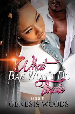 Co Bae neudělá: Finále - What Bae Won't Do: The Finale