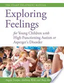 Zkoumání pocitů u malých dětí s vysoce funkčním autismem nebo Aspergerovou poruchou: Příručka léčby STAMP - Exploring Feelings for Young Children with High-Functioning Autism or Asperger's Disorder: The STAMP Treatment Manual