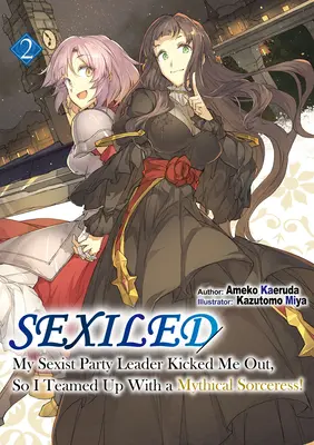 Sexiled: Sexistický vůdce strany mě vyhodil, tak jsem se spojila s bájnou čarodějkou! Vol. 2 - Sexiled: My Sexist Party Leader Kicked Me Out, So I Teamed Up with a Mythical Sorceress! Vol. 2