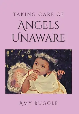 Péče o anděly nevědomé - Taking Care of Angels Unaware