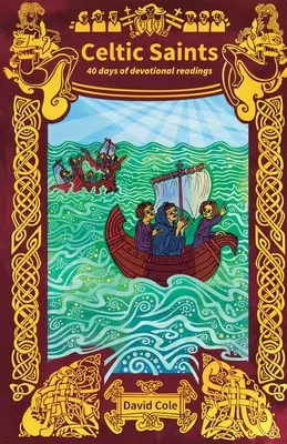 Keltští světci - 40 dní zbožných čtení - Celtic Saints - 40 days of devotional readings